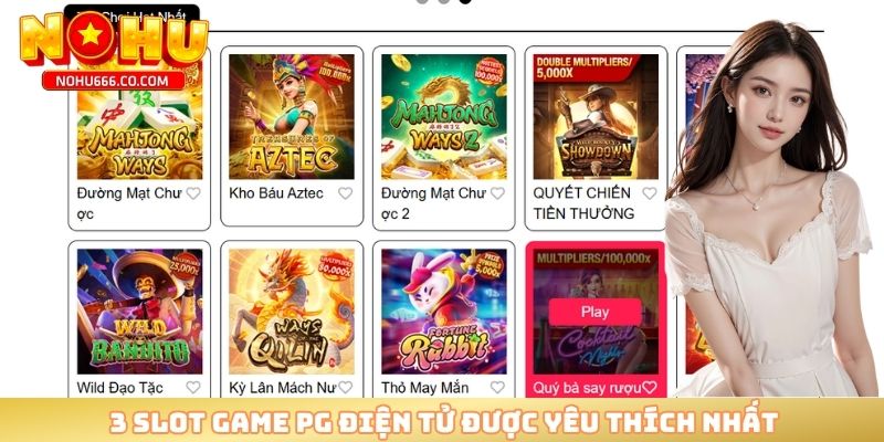3 slot game PG điện tử được yêu thích nhất