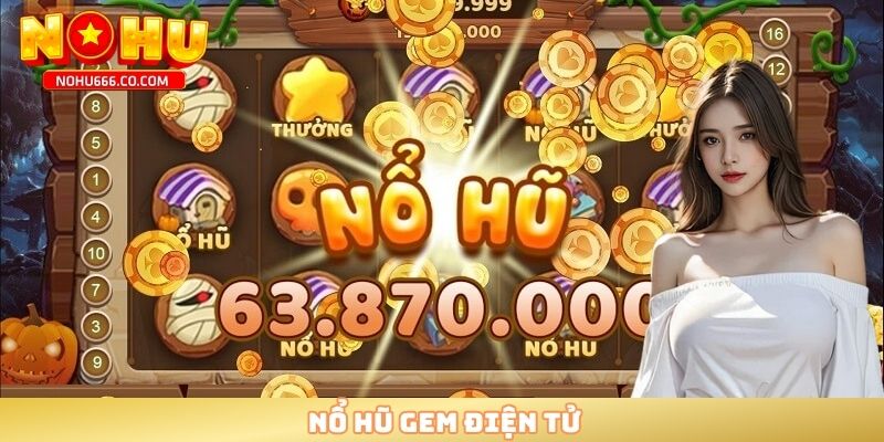 Nổ hũ GEM điện tử