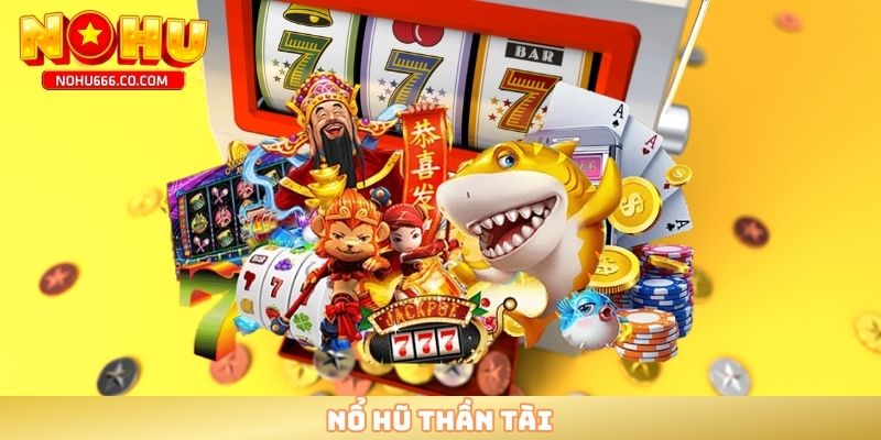 Nổ hũ thần tài